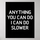 Anything You Can Do I Can Do Slower, Funny, Jokes, Poster (Voorkant)