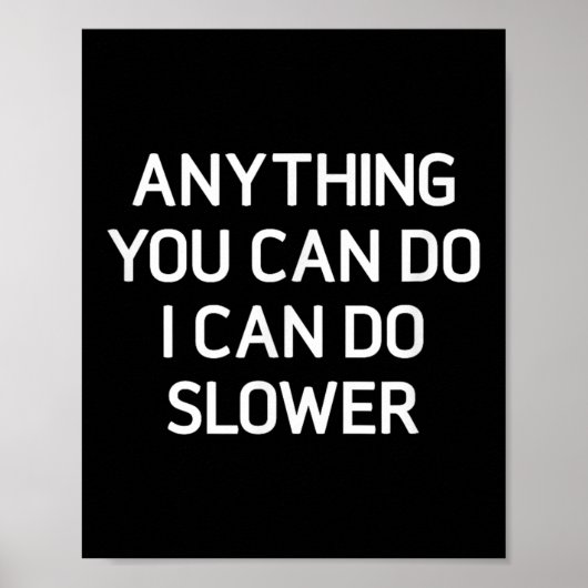 Anything You Can Do I Can Do Slower, Funny, Jokes, Poster (Voorkant)