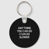 Anything You Can Do I Can Do Slower, Funny, Jokes, Sleutelhanger (Voorkant)