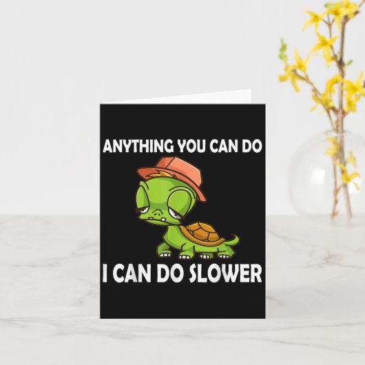 Anything You Can Do - I Can Do Slower Funny Slow T Kaart (Gele Bloem)