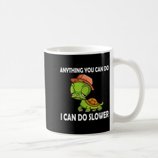Anything You Can Do - I Can Do Slower Funny Slow T Koffiemok (Rechts)