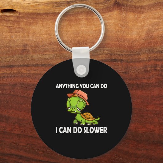 Anything You Can Do - I Can Do Slower Funny Slow T Sleutelhanger (Voorkant)