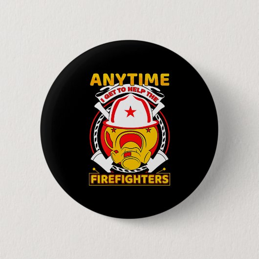 Anytime I Get To Help Fireman Gift Proud Firefight Ronde Button 5,7 Cm (Voorkant)