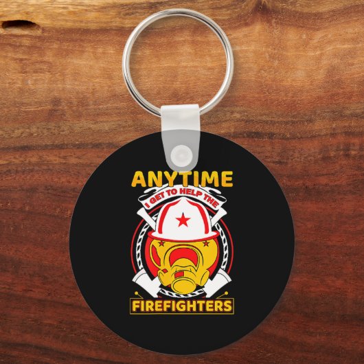Anytime I Get To Help Fireman Gift Proud Firefight Sleutelhanger (Voorkant)