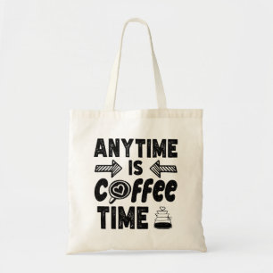 Anytime is Coffee Time Cafeïne liefhebber Cool Cad Tote Bag