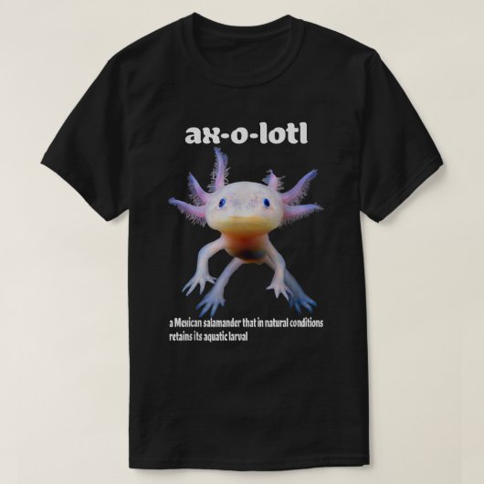 Aolotl Meican Walking Fish Amphibian Aolotl Defini T-shirt (Design voorkant)