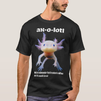 Aolotl Meican Walking Fish Amphibian Aolotl Defini T-shirt