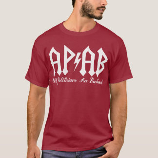 APAB ( All Politicians Are Bastards ) T-shirt