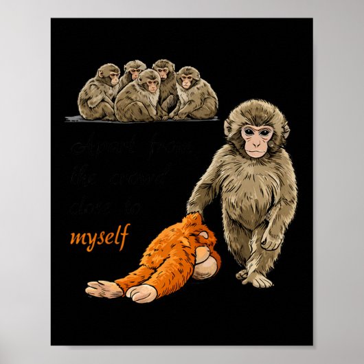 Apart From The Crowd Close To Myself Byby Monkey P Poster (Voorkant)