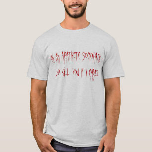 Apathetische Sociopath T-shirt