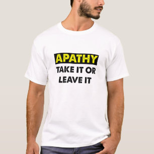 Apathie Grappige T-shirt