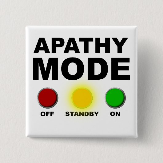 Apathie Modus Whatever Grappige Knop Speldje (Voorkant)
