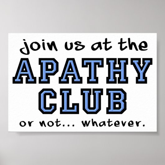 Apathy Club Funny Poster Sign (Voorkant)