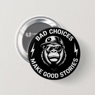 Apen maken slechte keuzes maken goede verhalen gra ronde button 5,7 cm