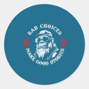Apen slechte keuzes maken goede verhalen (op achte ronde sticker