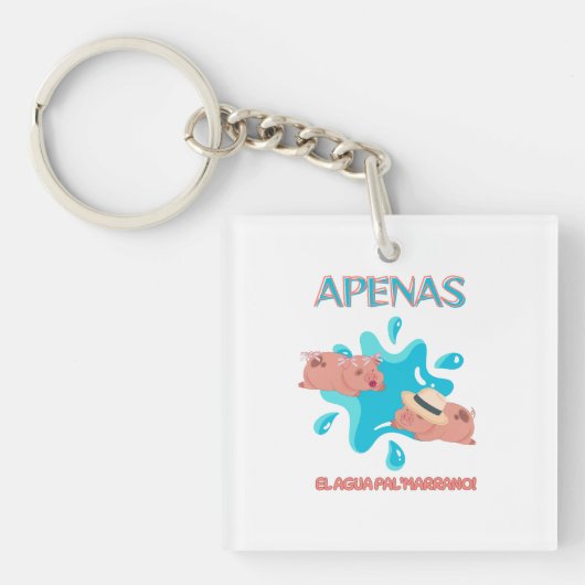 "Apenas el agua pal marrano" varken citaat Sleutelhanger (voorkant)