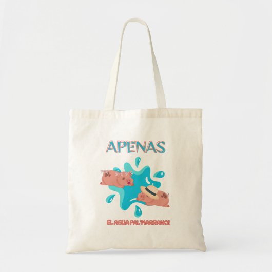 "Apenas el agua pal marrano" varken citaat Tote Bag (Voorkant)