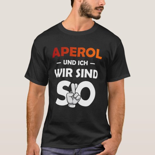 Aperol Spritz en ik zijn zo saufen partij mannetje T-shirt (Voorkant)