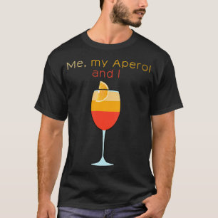 aperol spritz me mijn aperol en ik hype zomer drin t-shirt