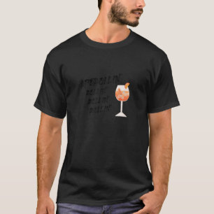 Aperollin Rollin Summer 2021 Aperol Spritz T Shirt