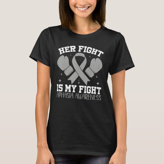 Aphasia Awareness Support Her Fight is My Fight T-shirt (Voorkant)