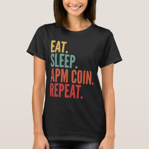 Apm Coin Crypto Eat Sleep Apm Coin Herhalen T-shirt