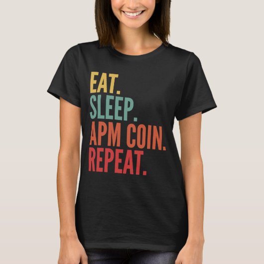 Apm Coin Crypto Eat Sleep Apm Coin Herhalen T-shirt (Voorkant)