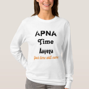 Apna Time Aayega Rapper Hindi Gully Boy T-Shirt