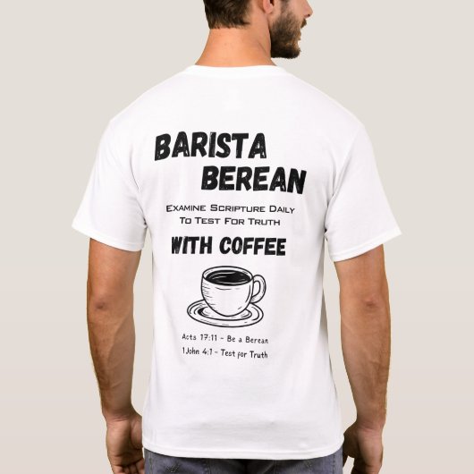 Apologetics Barista Berean Koffie Schrift T-shirt (Achterkant)