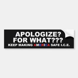 Apologize For What? Bumpersticker