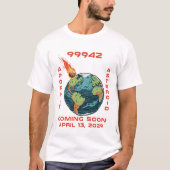 Apophis 99942 April 13 2029 Asteroid Comet Meteor T-shirt (Voorkant)