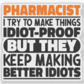 Apotheker I Probeer Dingen Grappig Te Maken Uitspr Sticker (Voorkant)