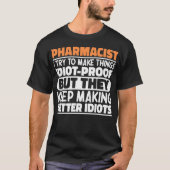 Apotheker Ik probeer dingen grappig te zeggen T-shirt (Voorkant)