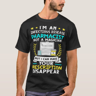 Apotheker Infectieziekten Laat Recept Verschijnen T-shirt