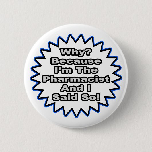 Apotheker...omdat ik het zei ronde button 5,7 cm (Voorkant)
