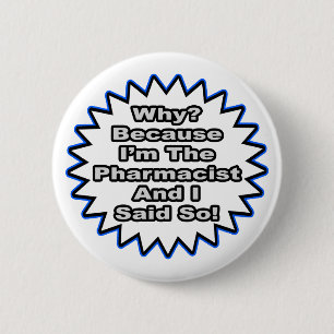 Apotheker...omdat ik het zei ronde button 5,7 cm