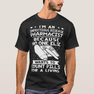 Apotheker voor infectieziekten Niemand wil tellen T-shirt