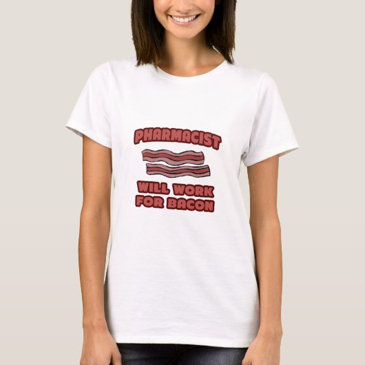 Apotheker.. Werkt voor Bacon T-shirt (Voorkant)