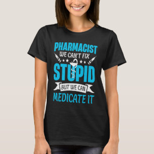 Apothekers Apotheek Tech kunnen geen domme Humor r T-shirt