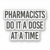 Apothekers doen het met een dosis per keer sticker (Voorkant)