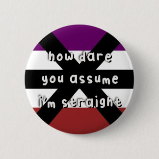 Apothisexual Pride - "How Dare you Assurance" - LG Ronde Button 5,7 Cm