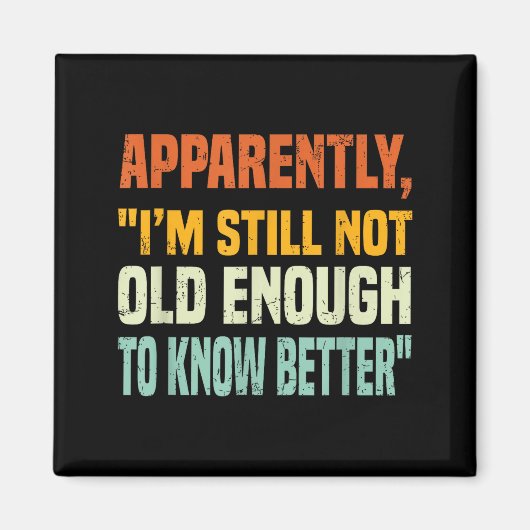 Apparently I Am Still Not Old Enough To Know Bette Magneet (Voorkant)