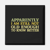 Apparently I Am Still Not Old Enough To Know Bette Magneet (Voorkant)