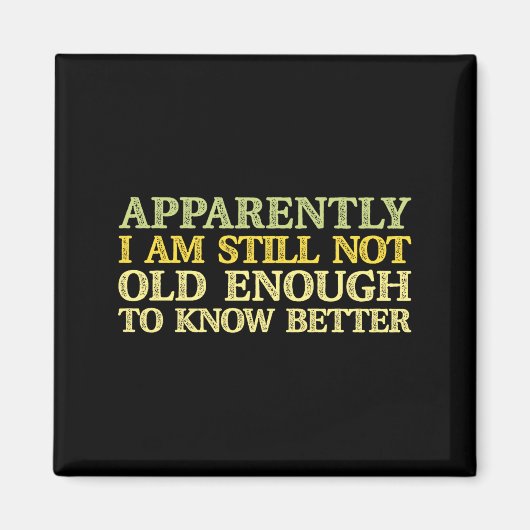 Apparently I Am Still Not Old Enough To Know Bette Magneet (Voorkant)