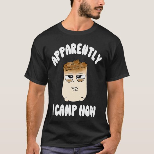 Apparently I Camp Now Smores New Camper First Time T-shirt (Voorkant)
