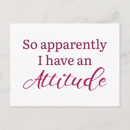 Apparently I Have An Attitude Briefkaart (Voorkant)