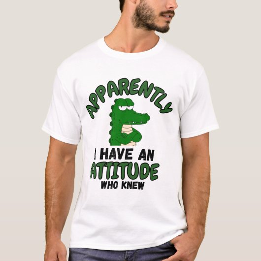 Apparently I Have an Attitude Who Knew Funny Cart T-shirt (Voorkant)