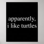 Apparently I Like Turtles Funny Turtle Lover  Poster (Voorkant)