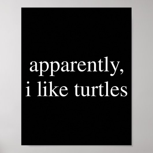 Apparently I Like Turtles Funny Turtle Lover  Poster (Voorkant)
