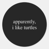 Apparently I Like Turtles Funny Turtle Lover  Ronde Sticker (Voorkant)